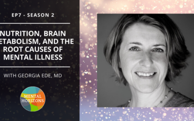 S2E7: Nutrition, brain metabolism, and the root causes of mental illness with Georgia Ede, MD