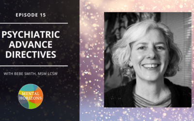 EP15: Psychiatric Advance Directives with Bebe Smith, LCSW