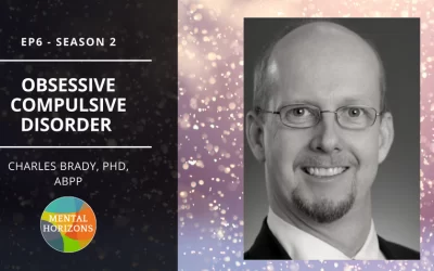 S2E6: OCD Expert, Charles Brady, Ph.D
