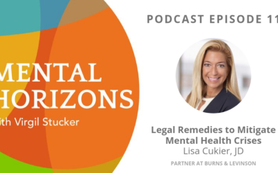 EP11: Legal Remedies to Mitigate Mental Health Crises with Lisa Cukier, JD