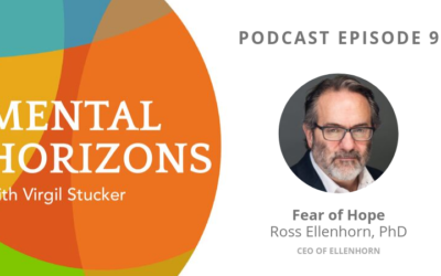 EP9: The Fear of Hope with Ross Ellenhorn, Ph.D.